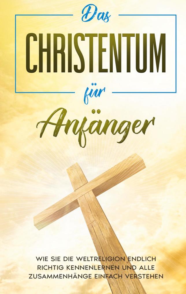 Produktbild: Das Christentum für Anfänger | Viktoria Hofmann