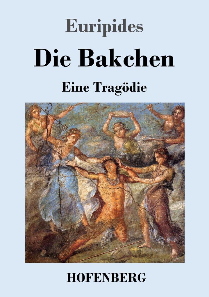 Produktbild: Die Bakchen | Euripides