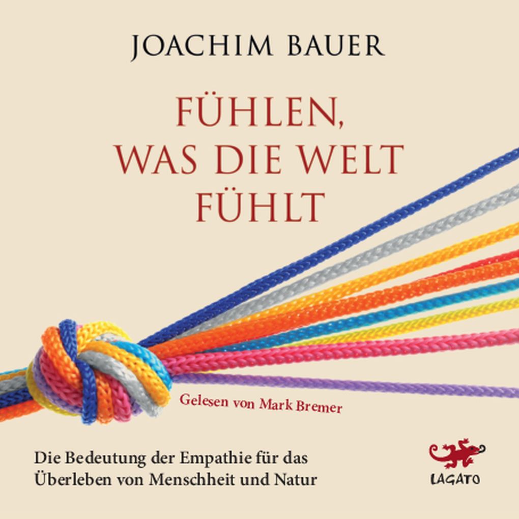 Produktbild: Fühlen, was die Welt fühlt | Joachim Bauer