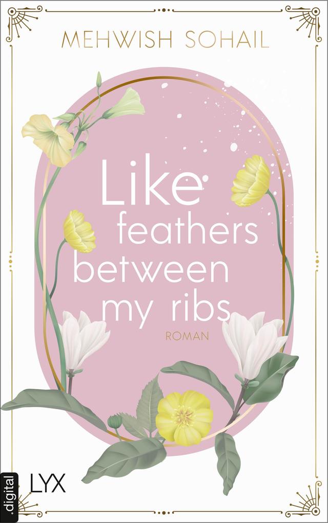 Produktbild: Like feathers between my ribs | Mehwish Sohail