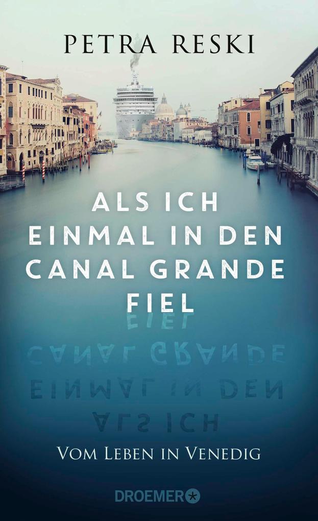 Produktbild: Als ich einmal in den Canal Grande fiel | Petra Reski