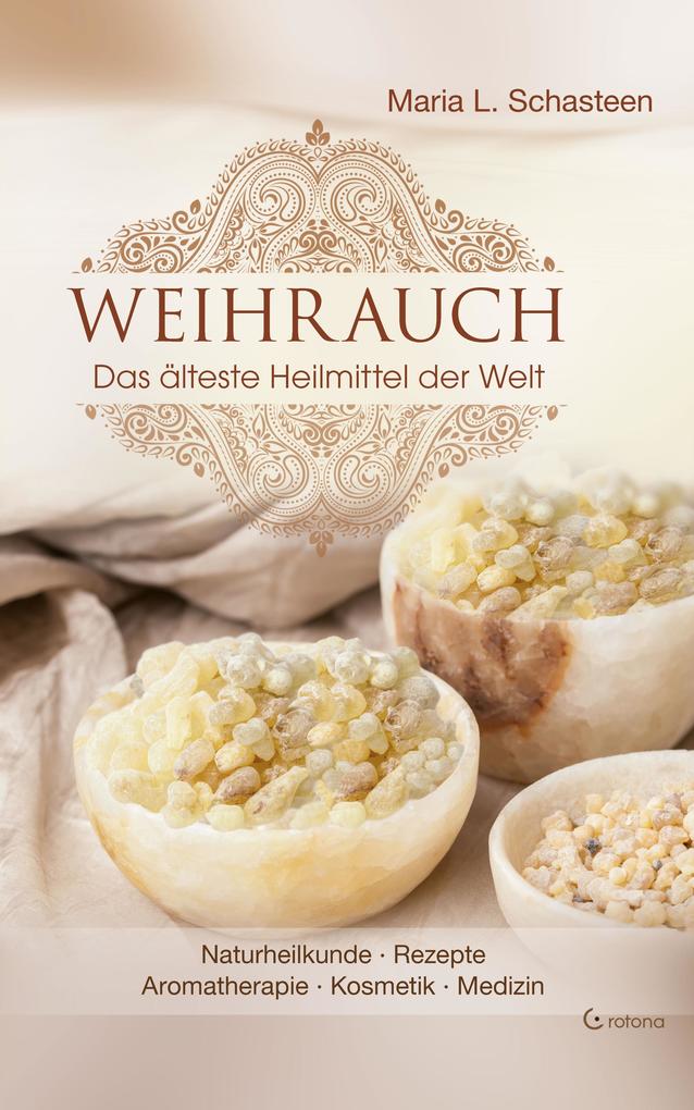 Produktbild: Weihrauch - Das älteste Heilmittel der Welt | Maria L. Schasteen