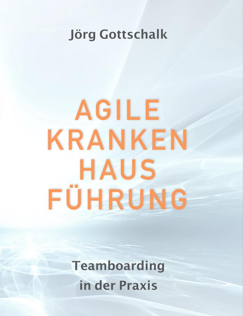 Produktbild: Agile Krankenhausführung | Jörg Gottschalk