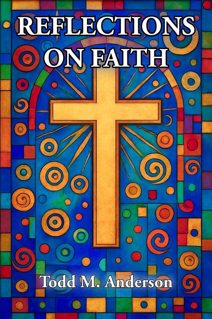 Produktbild: Reflections on Faith | Todd M. Anderson