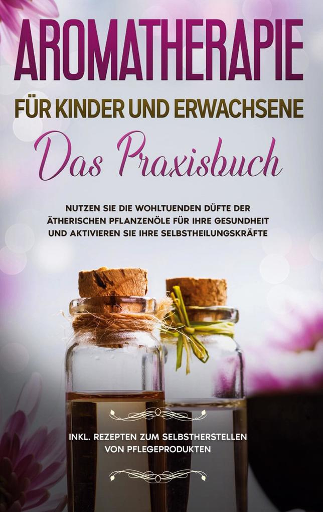 Produktbild: Aromatherapie für Kinder und Erwachsene | Linda Bassalig
