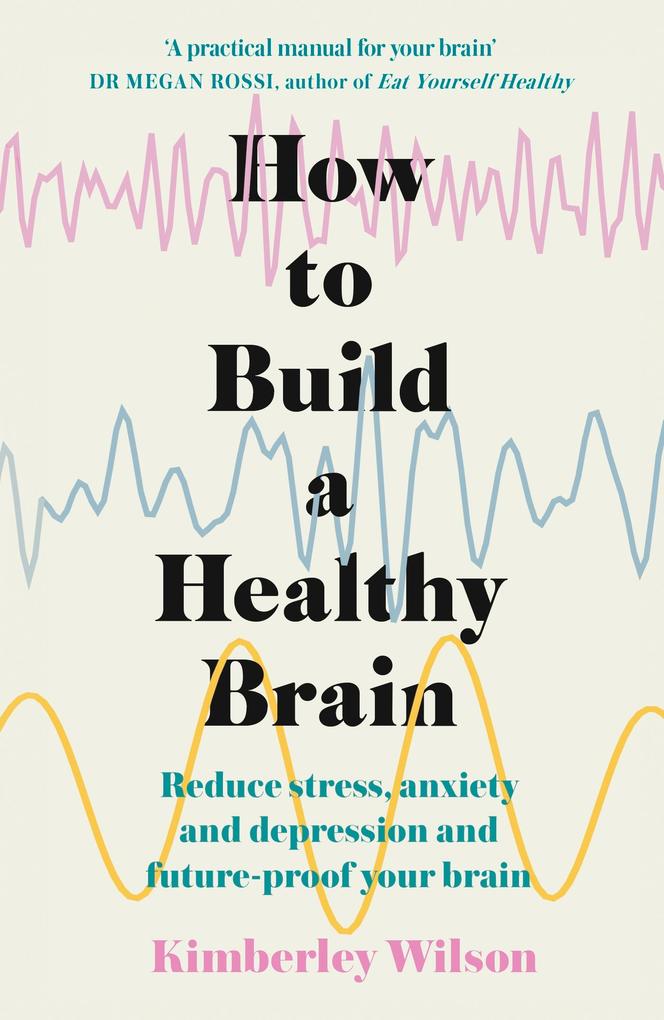 Produktbild: How to Build a Healthy Brain | Kimberley Wilson