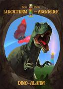Leuchtturm der Abenteuer Dino-Alarm - Kinderbuch ab 6 Jahre für Jungen - Erstlesebuch für Jungs