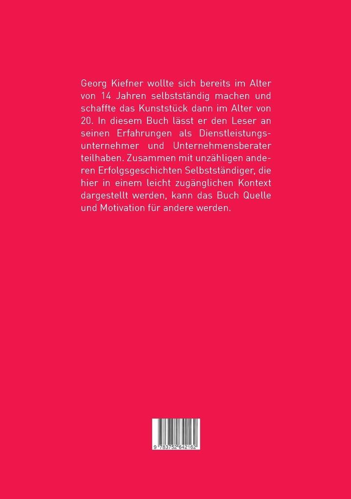 Weitere Ansicht: Erfolgreich, Unabhängig, Selbstständig! | Georg Kiefner