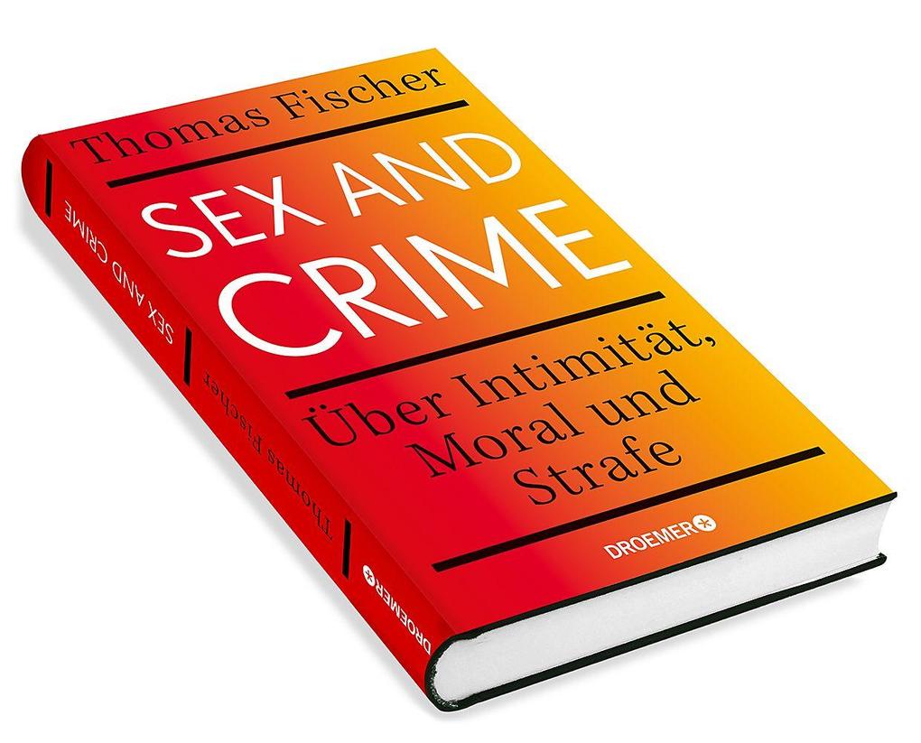 Weitere Ansicht: Sex and Crime | Thomas Fischer