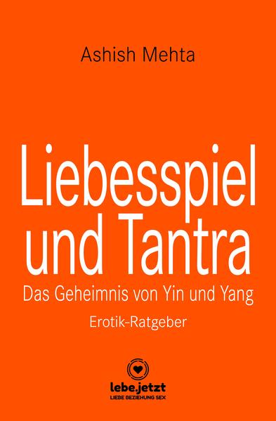 Produktbild: Liebesspiel und Tantra | Erotischer Ratgeber | Ashish Mehta