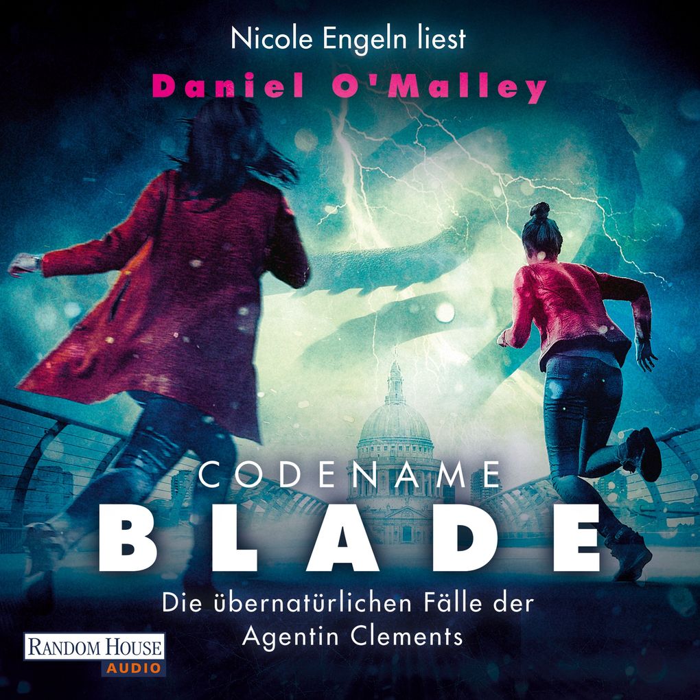 Produktbild: Codename Blade - Die übernatürlichen Fälle der Agentin Clements | Daniel O'Malley