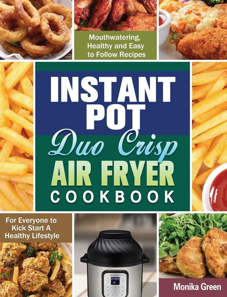 Monika Green Instant Pot Duo Crisp Air Fryer Cookbook bei hugendubel