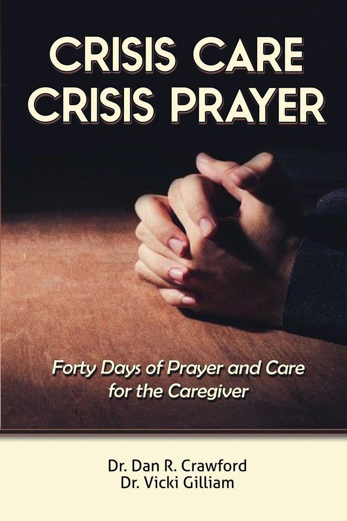 Produktbild: Crisis Care Crisis Prayer | Dan R. Crawford, Vicki L. Gilliam