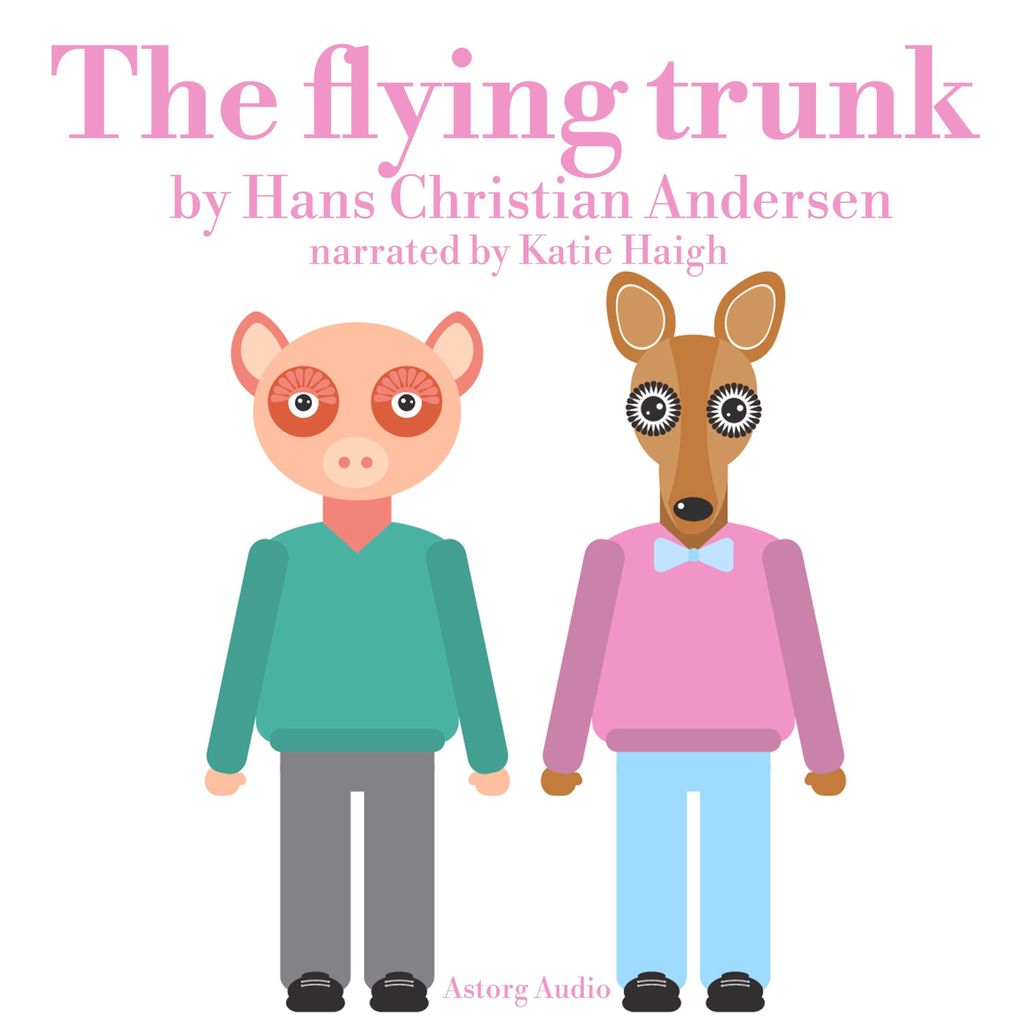 Produktbild: The Flying trunk | Hans-Christian Andersen