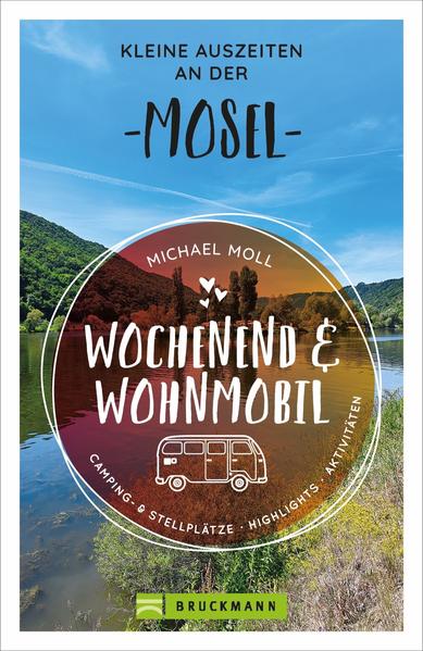 Produktbild: Wochenend und Wohnmobil - Kleine Auszeiten an der Mosel | Michael Moll