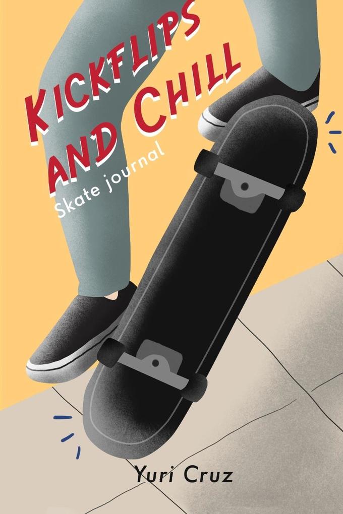 Produktbild: Kickflips and Chill | Yuri Cruz
