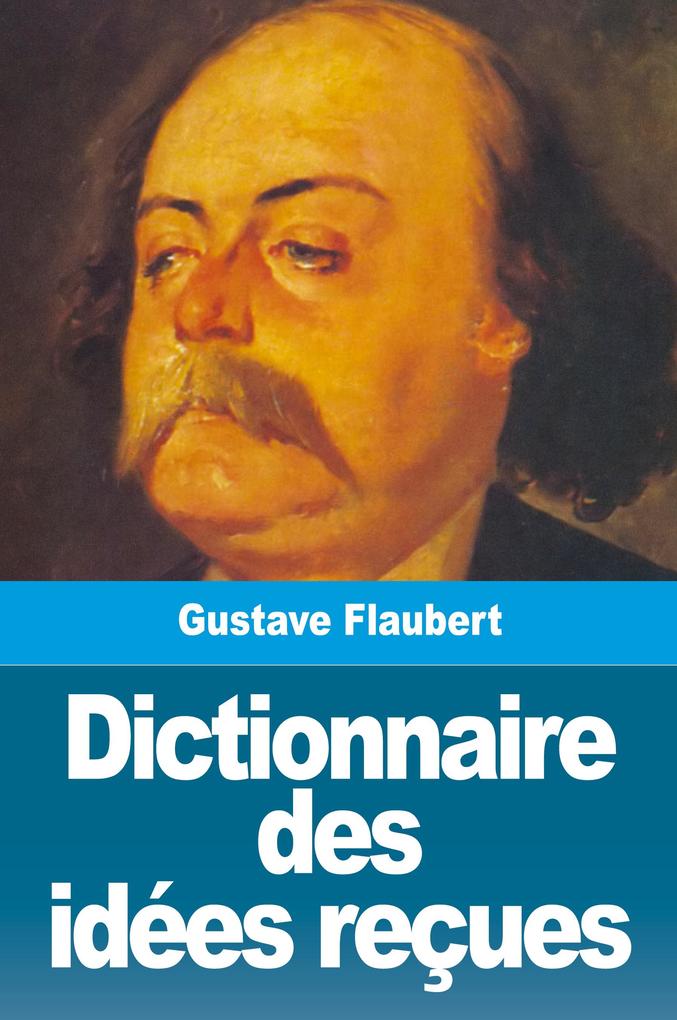 Produktbild: Dictionnaire des idées reçues | Gustave Flaubert