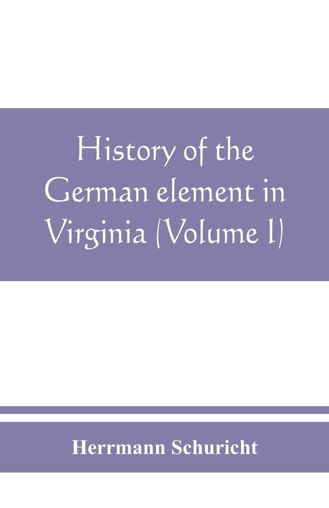 Produktbild: History of the German element in Virginia (Volume I) | Herrmann Schuricht