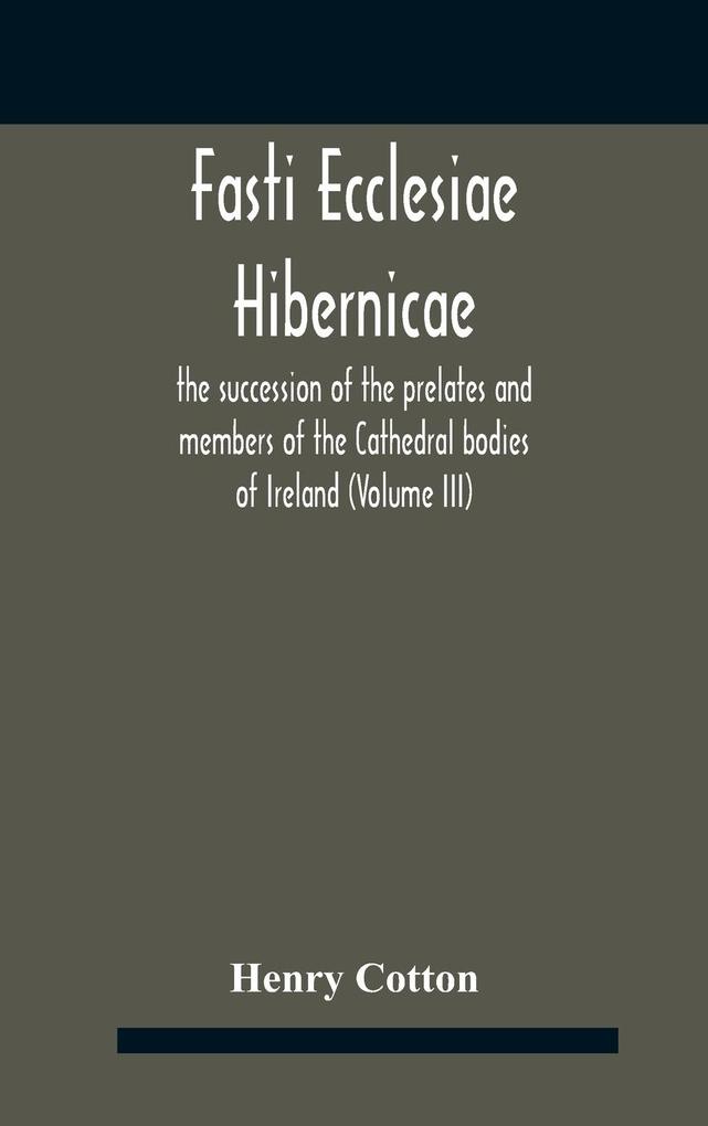Produktbild: Fasti Ecclesiae Hibernicae | Henry Cotton