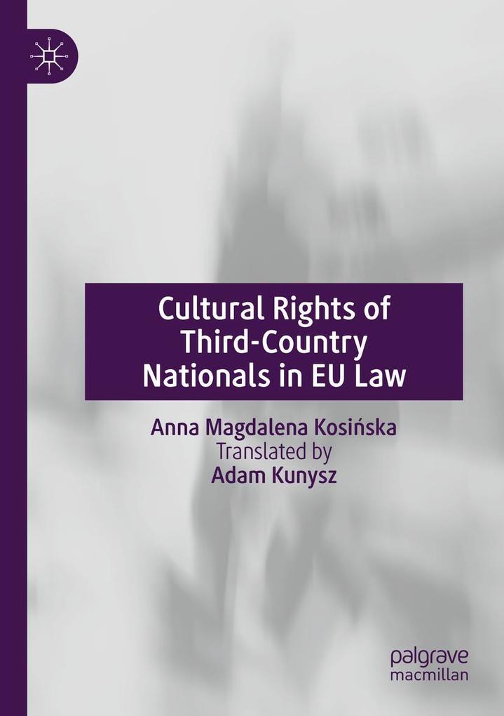 Produktbild: Cultural Rights of Third-Country Nationals in EU Law | Anna Magdalena Kosinska, Anna Magdalena Kosiska