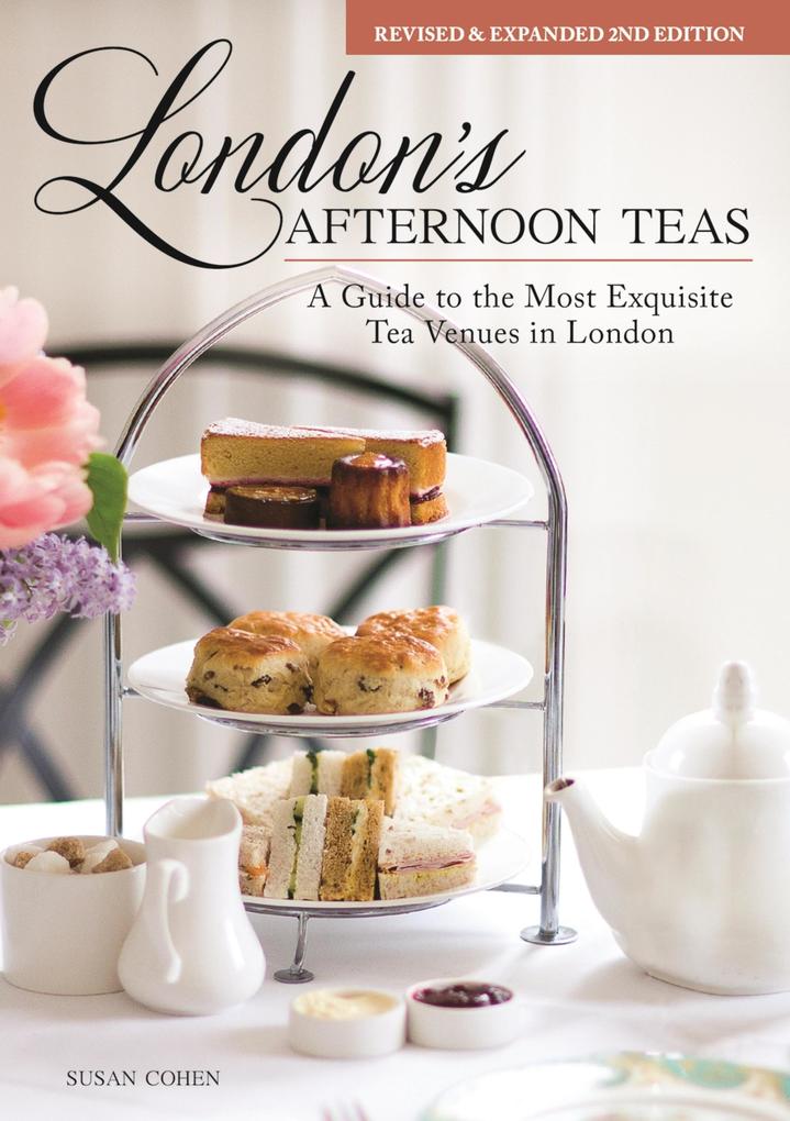 Produktbild: London's Afternoon Teas, Revised and Expanded 2nd Edition | Susan Cohen