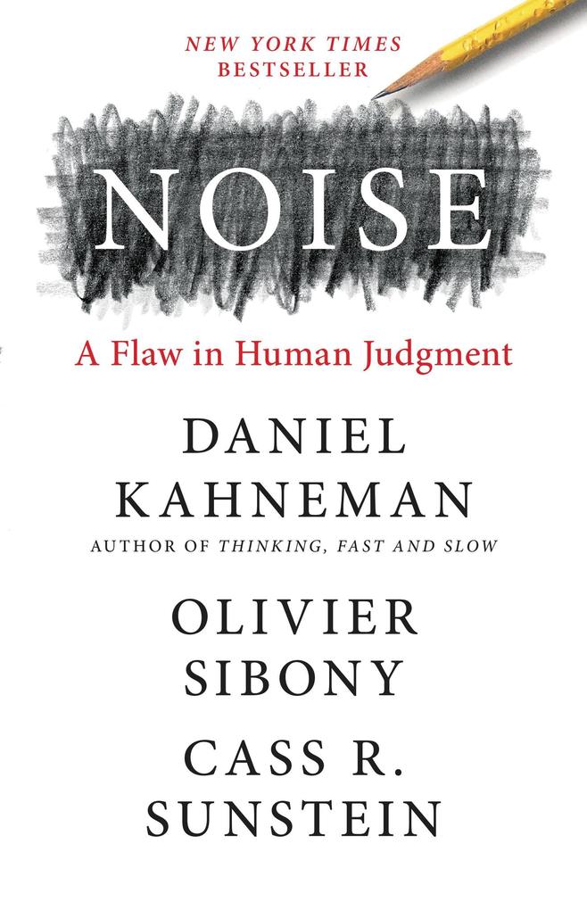 Produktbild: Noise: A Flaw in Human Judgment | Daniel Kahneman, Olivier Sibony, Cass R. Sunstein