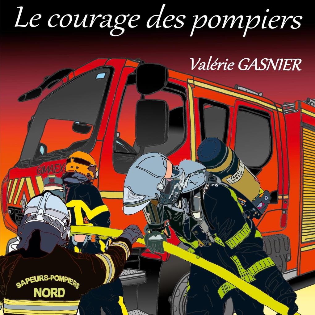 Produktbild: Le courage des pompiers | Valérie Gasnier