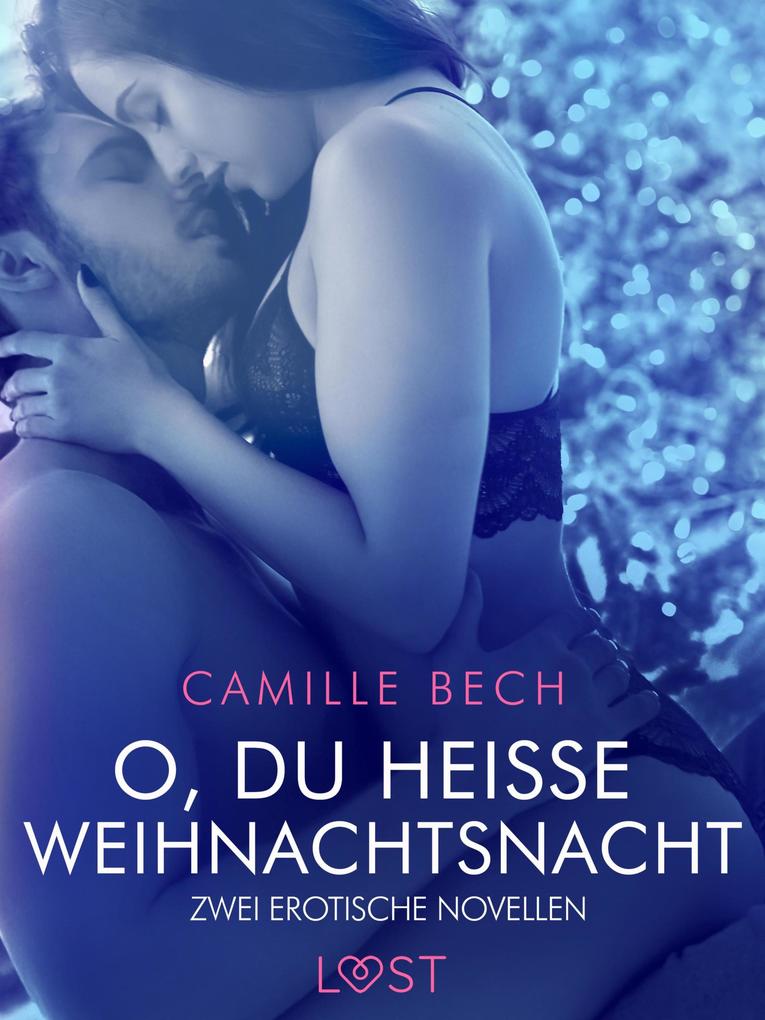 Produktbild: O, du heiße Weihnachtsnacht - Zwei erotische Novellen | Camille Bech
