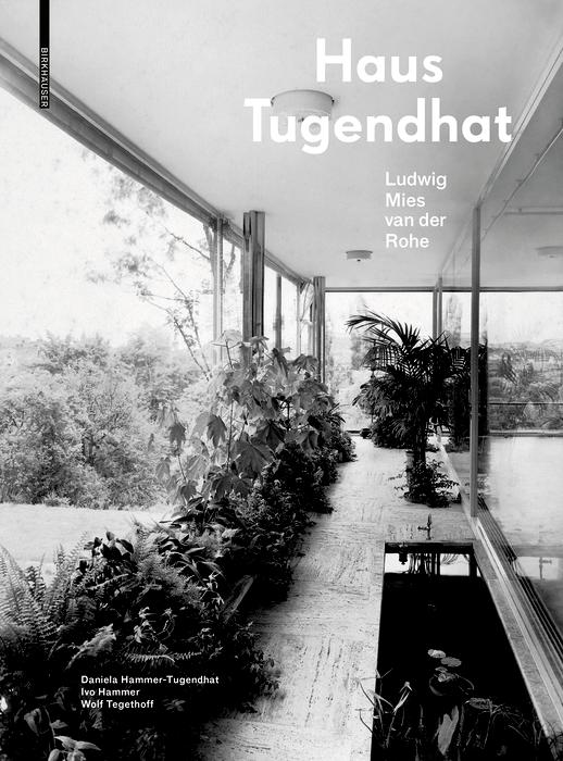 Produktbild: Haus Tugendhat. Ludwig Mies van der Rohe | Daniela Hammer-Tugendhat, Ivo Hammer, Wolf Tegethoff