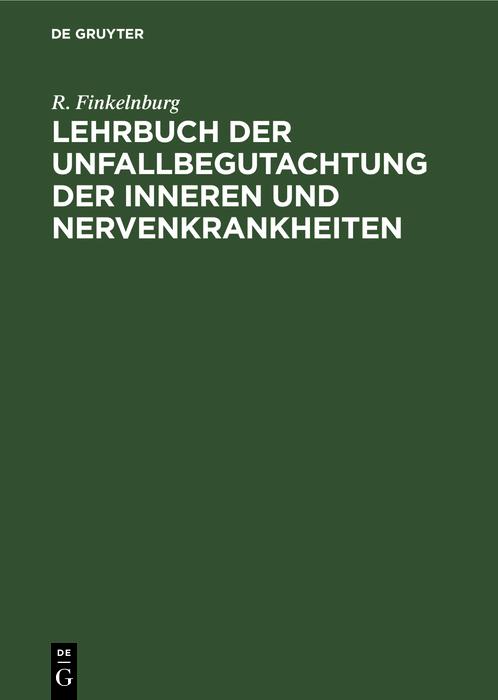 Produktbild: Lehrbuch der Unfallbegutachtung der inneren und Nervenkrankheiten | R. Finkelnburg