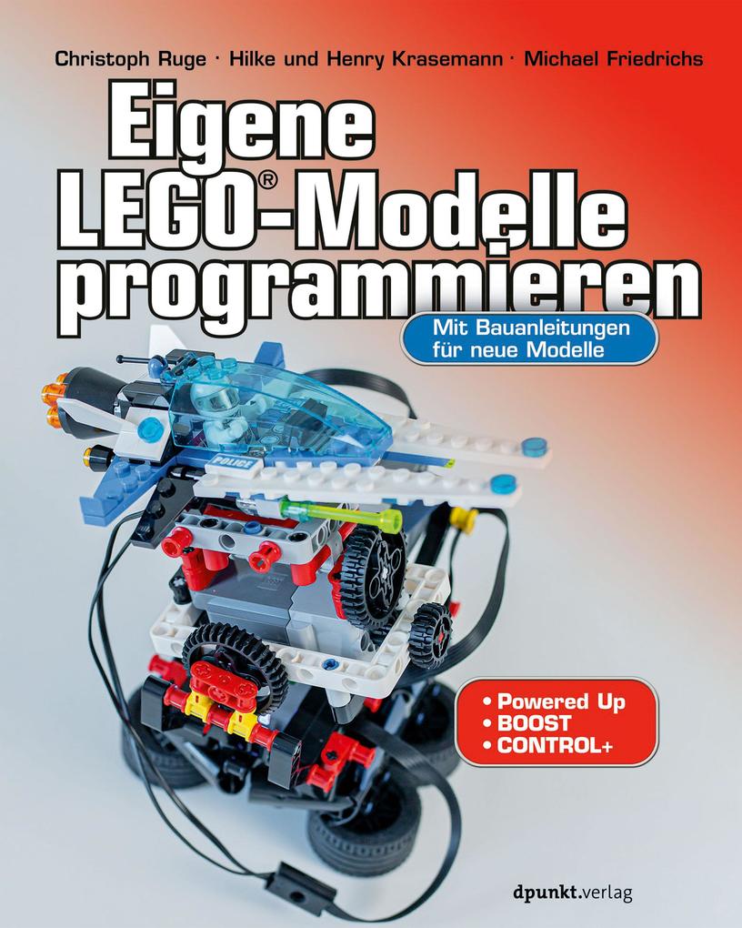 Produktbild: Eigene LEGO®-Modelle programmieren | Christoph Ruge, Hilke Krasemann, Michael Friedrichs, Henry Krasemann