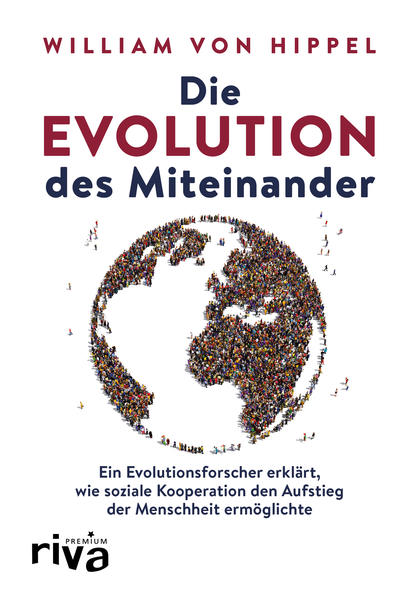 Produktbild: Die Evolution des Miteinander | William von Hippel