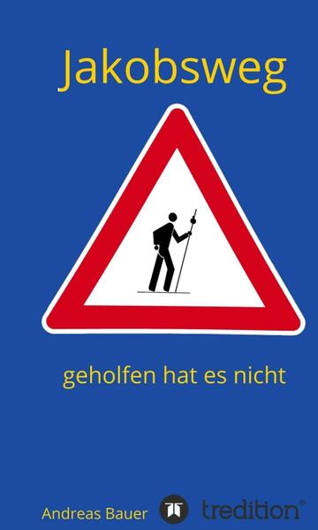 Produktbild: Jakobsweg - geholfen hat es nicht | Andreas Bauer