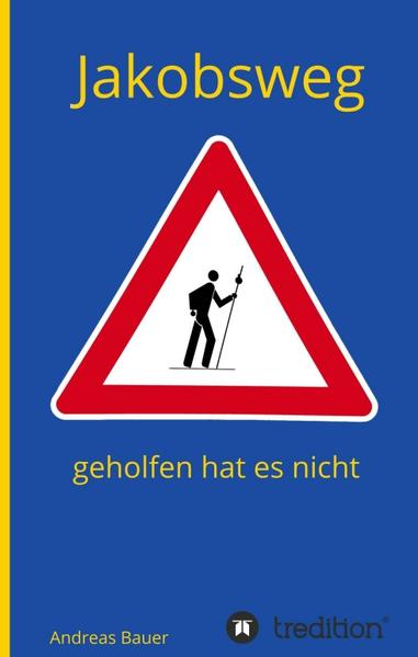 Produktbild: Jakobsweg - geholfen hat es nicht | Andreas Bauer