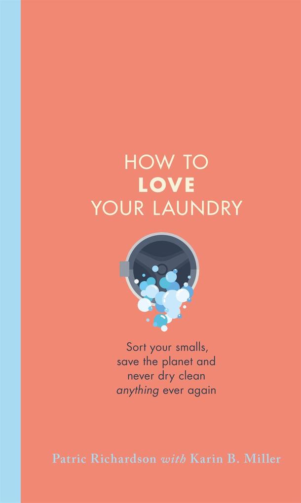 Produktbild: How to Love Your Laundry | Patric Richardson, Karin Miller