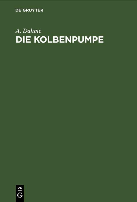 Produktbild: Die Kolbenpumpe | A. Dahme