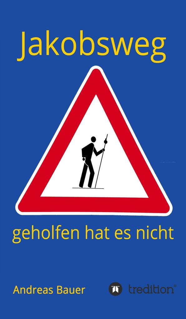Produktbild: Jakobsweg - geholfen hat es nicht | Andreas Bauer
