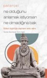 Produktbild: Ne Oldugunu Anlamak Istiyorsan Ne Olmadigina Bak - Patanjali | Serra Sagra