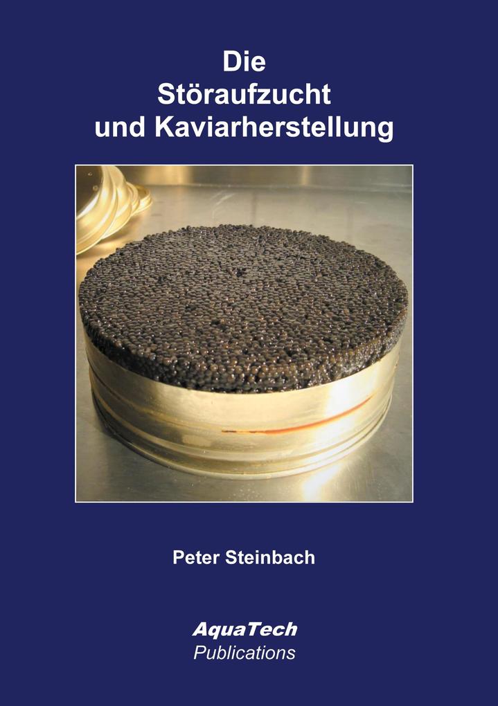 Produktbild: Die Störaufzucht und Kaviarherstellung | Peter Steinbach