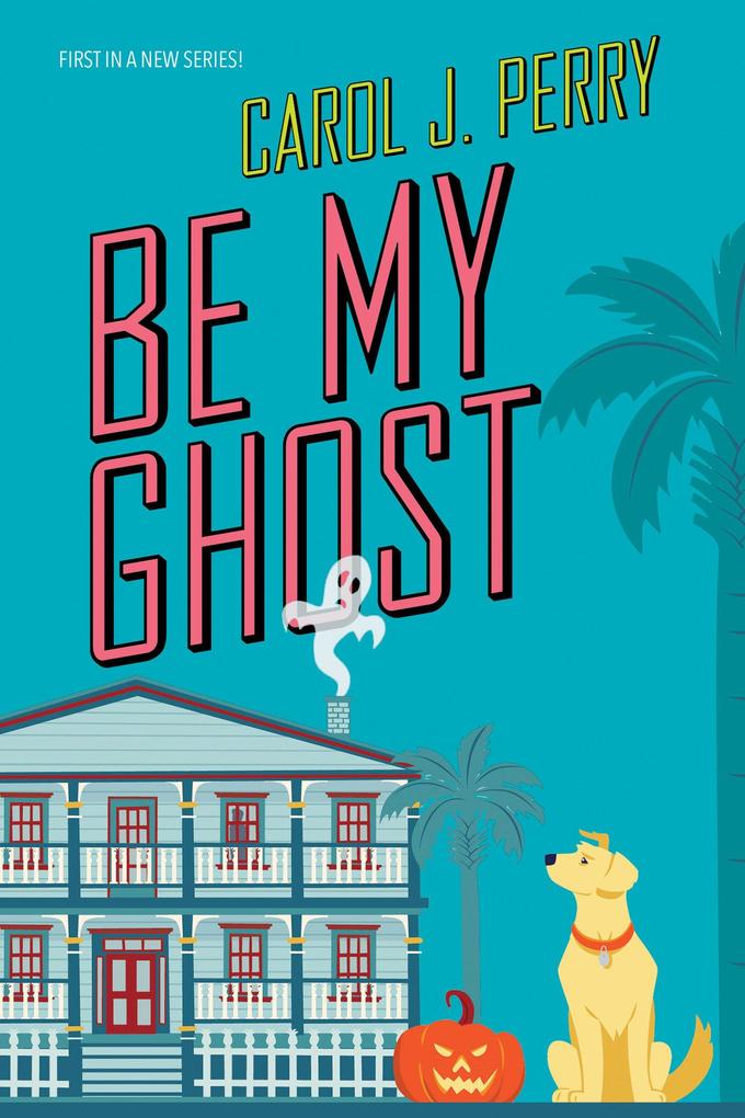 Produktbild: Be My Ghost | Carol J Perry