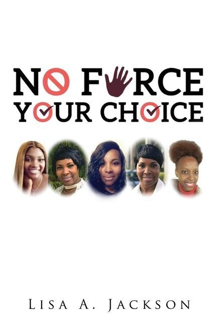 Produktbild: No FORCE, YOUR CHOICE | Lisa A. Jackson