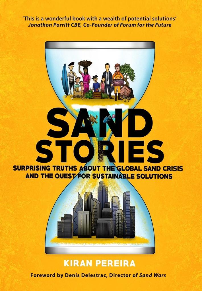 Produktbild: Sand Stories: Surprising Truths about the Global Sand Crisis and the Quest for Sustainable Solutions | Kiran Pereira