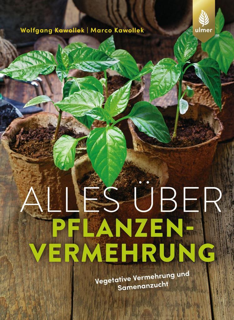 Produktbild: Alles über Pflanzenvermehrung | Wolfgang Kawollek, Marco Kawollek
