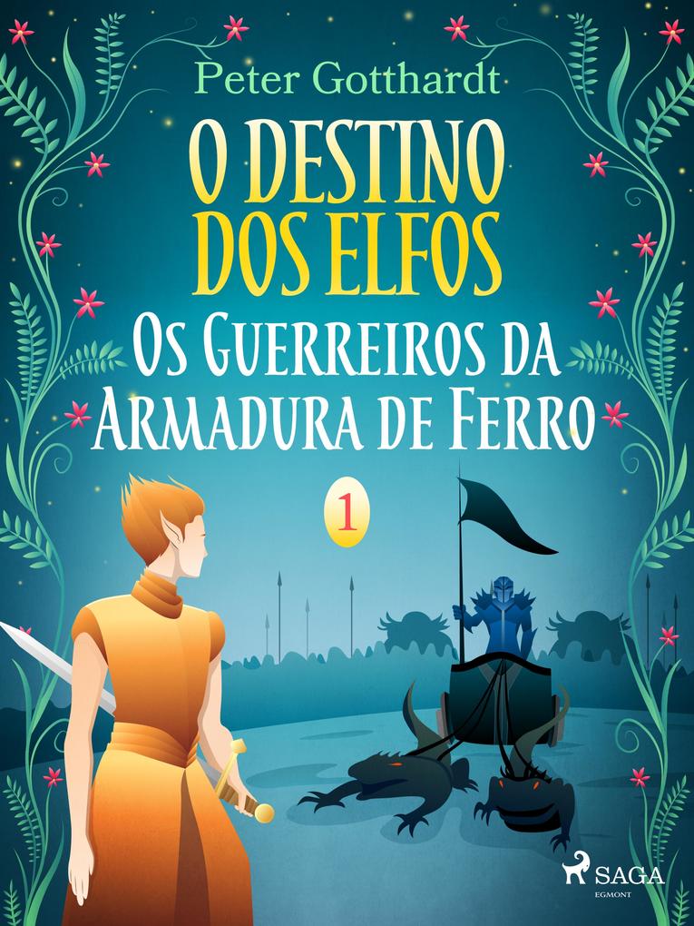 Produktbild: O Destino dos Elfos 1: Os Guerreiros da Armadura de Ferro | Peter Gotthardt