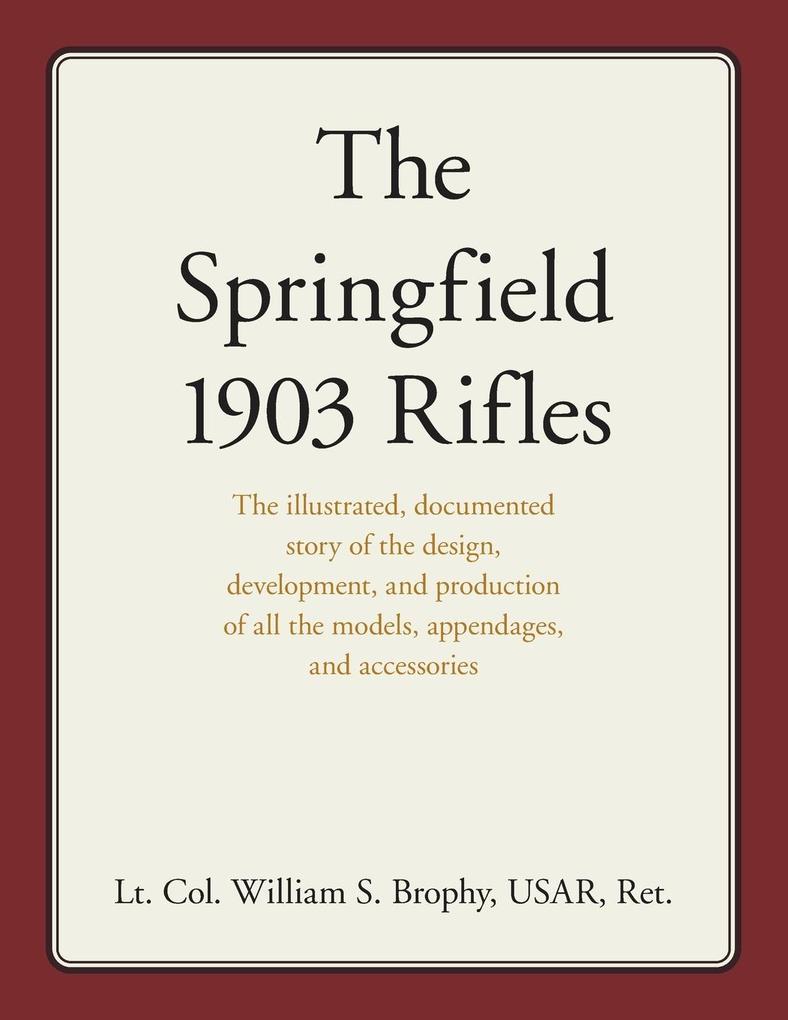 Produktbild: The Springfield 1903 Rifles | William S. Brophy Usar