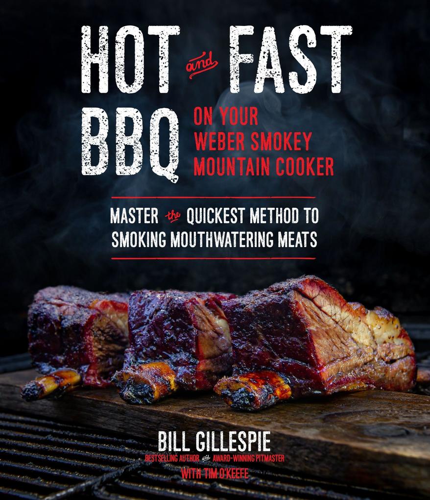 Produktbild: Hot and Fast BBQ on Your Weber Smokey Mountain Cooker | Bill Gillespie