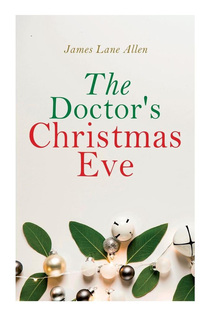Produktbild: The Doctor's Christmas Eve | James Lane Allen