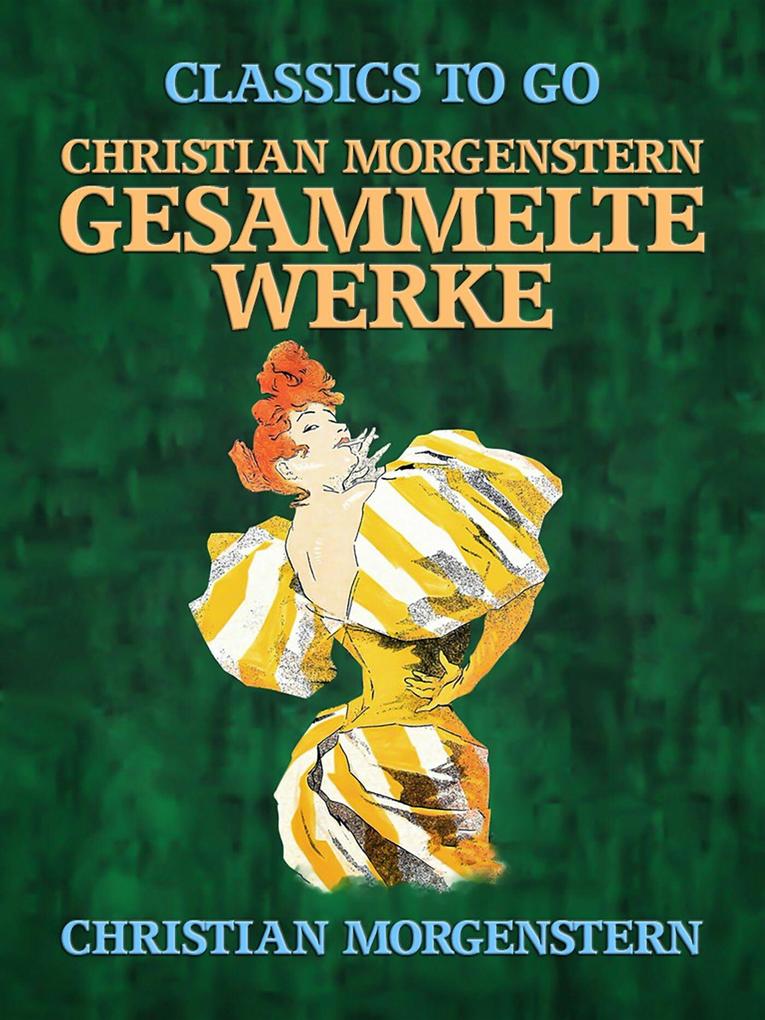 Produktbild: Christian Morgenstern - Gesammelte Werke | Christian Morgenstern