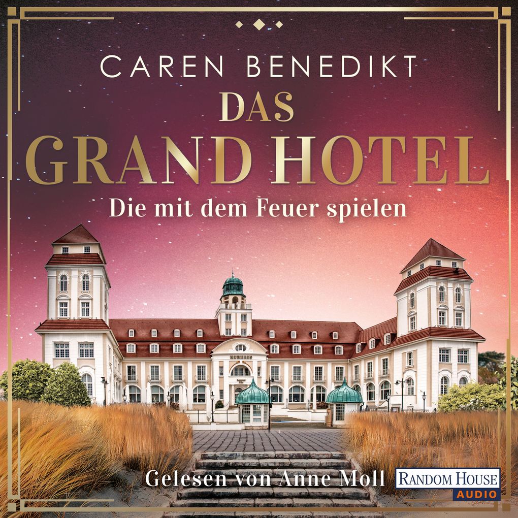 Produktbild: Das Grand Hotel - Die mit dem Feuer spielen | Caren Benedikt