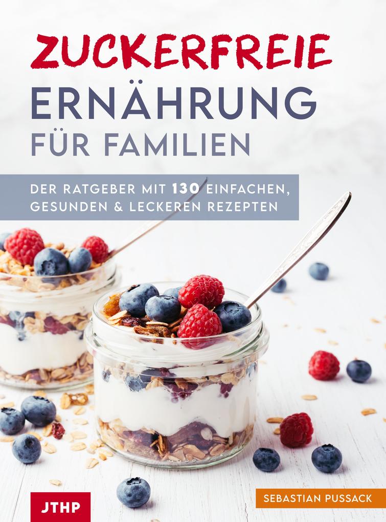 Produktbild: Zuckerfreie Ernährung für Familien | Sebastian Pussack